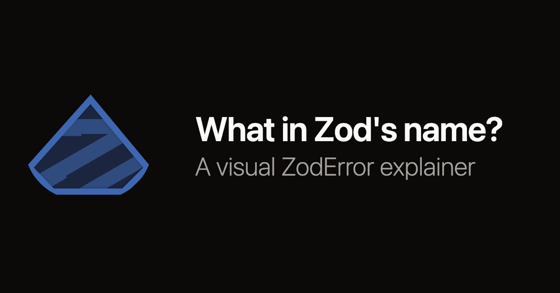 A tool to visualize and explain Zod errors